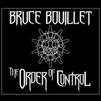 Bruce Bouillet - The Order of Control (2013)