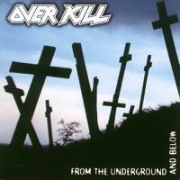 Overkill - From The Underground And Below (1997)  Lossless