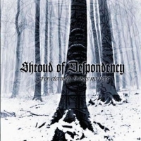 Shroud Of Despondency - For Eternity Brings No Hope (2002)