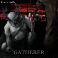 Leremorth - Gatherer (2015)