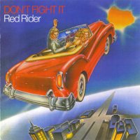 Red Rider - Don\'t Fight It (1979)