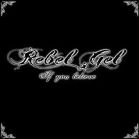 Rebel Gel - If You Believe [WEB Release] (2011)  Lossless