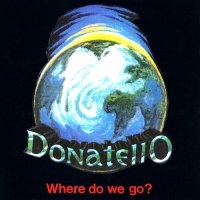 Donatello - Where Do We Go? (1992)