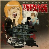 That\'s Outrageous! - Teenage Scream (2011)