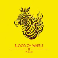 Blood On Wheels - It\'s All A Lie (2016)