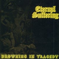 Eternal Suffering - Drowning in Tragedy (1999)