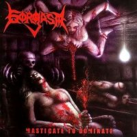 Gorgasm - Masticate To Dominate (2003)