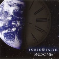 Fools Faith - Undone (2007)