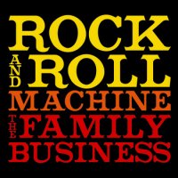 The Family Business - Rock And Roll Machine (2013)