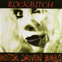 Rockbitch - Motor Driven Bimbo (1999)