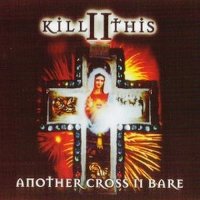 Kill II This - Another Cross II Bare (1996)  Lossless