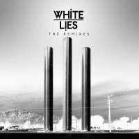 White Lies - The Remixes (2010)