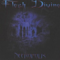 Flesh Divine - Necropolis (2003)  Lossless