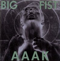 AAAK - Big Fist (1990)