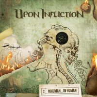 Upon Infliction - Inhuman... In Human (2010)