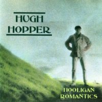 Hugh Hopper - Hooligan Romantics (1994)  Lossless