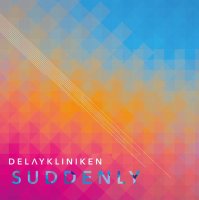 Delaykliniken - Suddenly (2015)