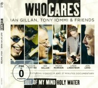 Who Cares (Gillan, Iommi + Friends) - Out of My Mind / Holy Water (CDS+Video) (2011)  Lossless