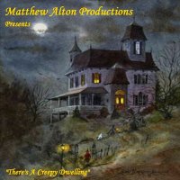 Matthew Alton - There\'s A Creepy Dwelling (USA)