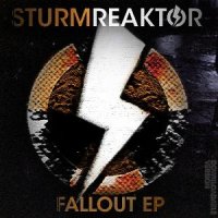 Sturmreaktor - Fallout (2008)