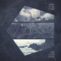 Stare At The Clouds - The Clear Divide (2016)