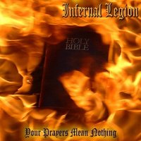 Infernal Legion - Your Prayers Mean Nothing (2004)