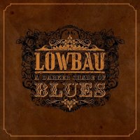 Lowbau - A Darker Shade Of Blues (2013)