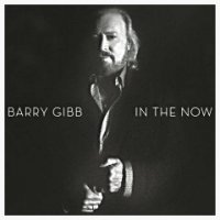 Barry Gibb - In The Now (Deluxe Edition) (2016)