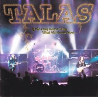 Talas - If We Only Knew Then What We Know Now (1998)  Lossless