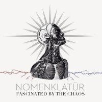 Nomenklatur - Fascinated By The Chaos (2011)