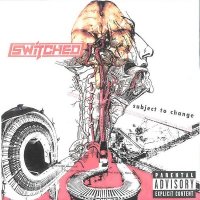 Switched - Subject to Change (2002)