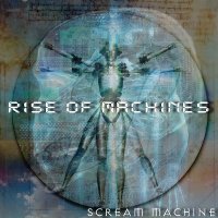 Scream Machine - Rise Of Machines (2013)