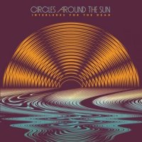 Circles Around the Sun - Interludes for the Dead (2015)