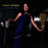 Renee Cologne - Rock and Roll Housewife (2007)