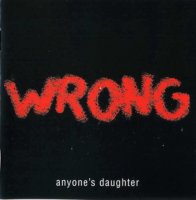 Anyone\'s Daughter - Wrong (2004)