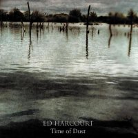 Ed Harcourt - Time of Dust (2014)