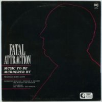 Fatal Attraction - Music To Be Murdered By (1989)