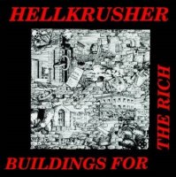 Hellkrusher - Buildings For The Rich (1992)