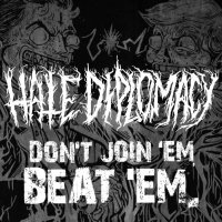 Hate Diplomacy - Don\'t Join\'em, Beat\'em (2016)