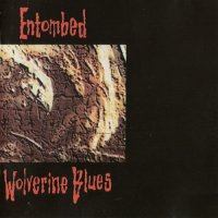 Entombed - Wolverine Blues (1993)