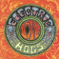 Electric Love Hogs - Electric Love Hogs (1992)