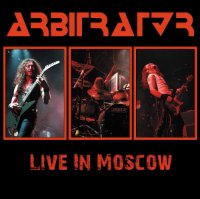 Arbitrator - Live In Moscow (2012)