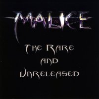 Malice - The Rare And Unreleased (2008)