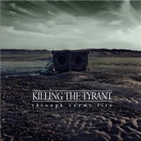 Killing The Tyrant - Through Enemy Fire (2011)