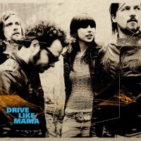 Drive Like Maria - Drive Like Maria (2012)