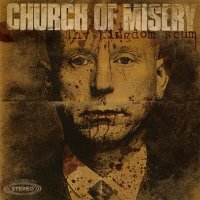 Church Of Misery - Thy Kingdom Scum (2013)