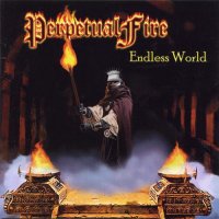 Perpetual Fire - Endless World (2006)