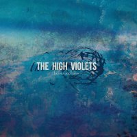 The High Violets - Heroes And Halos (2016)