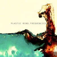 Plastic Mind Frequencies - Plastic Mind Frequencies (2013)