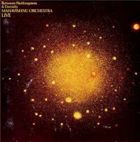 Mahavishnu Orchestra - Between Nothingness & Eternity (Live) (1973)